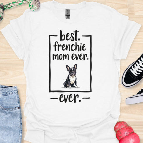 Best frenchie mom ever - V12 - Sure T-Shirt